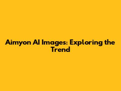 Aimyon AI Images: Exploring the Trend