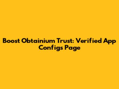 Boost Obtainium Trust: Verified App Configs Page