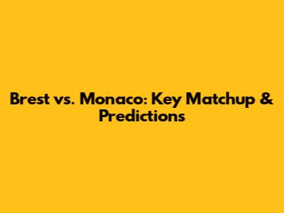 Brest vs. Monaco: Key Matchup & Predictions