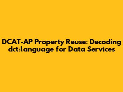 DCAT-AP Property Reuse: Decoding dct:language for Data Services