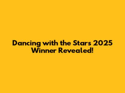 Dancing with the Stars 2025 Winner Revealed!