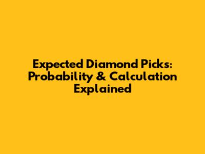 Expected Diamond Picks: Probability & Calculation Explained