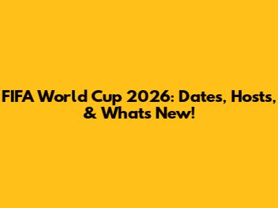 FIFA World Cup 2026: Dates, Hosts, & What's New!