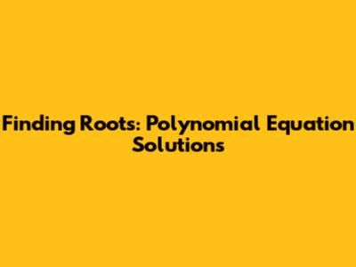 Finding Roots: Polynomial Equation Solutions