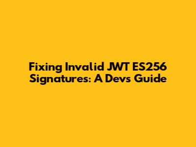 Fixing Invalid JWT ES256 Signatures: A Dev's Guide