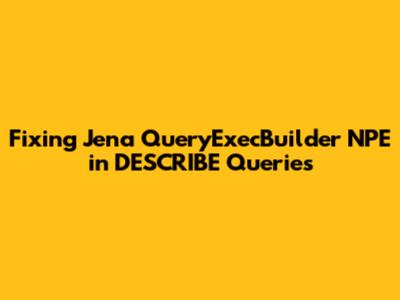 Fixing Jena QueryExecBuilder NPE in DESCRIBE Queries