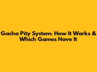 Gacha Pity System: How It Works & Which Games Have It