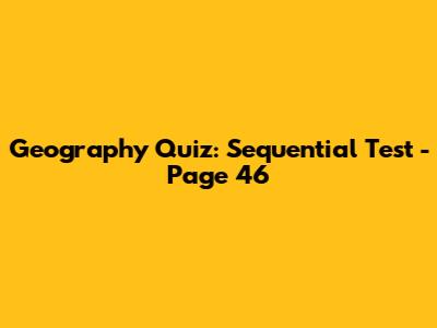 Geography Quiz: Sequential Test - Page 46
