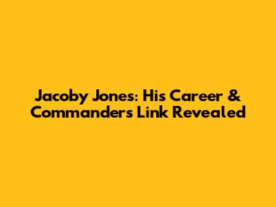 Jacoby Jones: His Career & Commanders Link Revealed