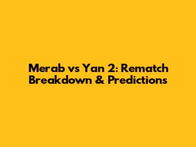Merab vs Yan 2: Rematch Breakdown & Predictions