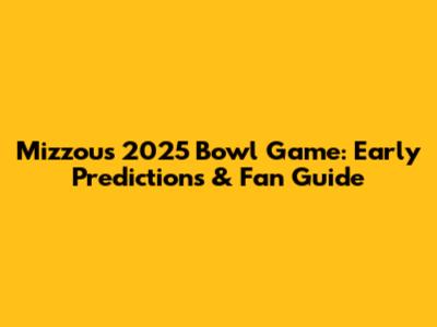 Mizzou's 2025 Bowl Game: Early Predictions & Fan Guide