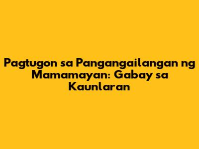 Pagtugon sa Pangangailangan ng Mamamayan: Gabay sa Kaunlaran