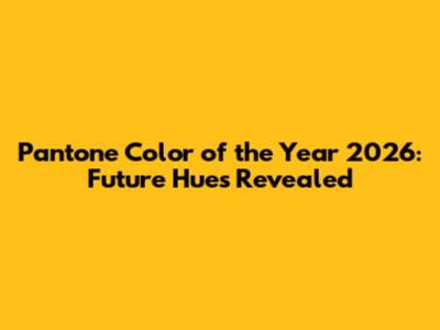 Pantone Color of the Year 2026: Future Hues Revealed