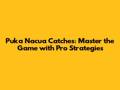 Puka Nacua Catches: Master the Game with Pro Strategies