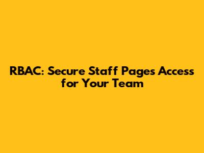 RBAC: Secure Staff Pages Access for Your Team