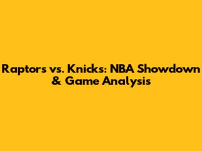 Raptors vs. Knicks: NBA Showdown & Game Analysis