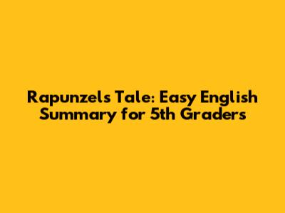 Rapunzel's Tale: Easy English Summary for 5th Graders