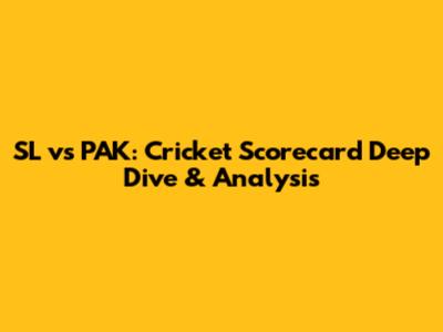 SL vs PAK: Cricket Scorecard Deep Dive & Analysis