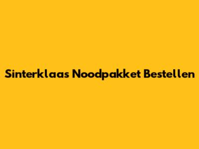 Sinterklaas Noodpakket Bestellen