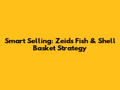 Smart Selling: Zeid's Fish & Shell Basket Strategy