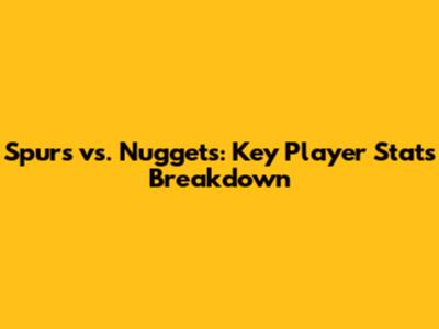 Spurs vs. Nuggets: Key Player Stats Breakdown