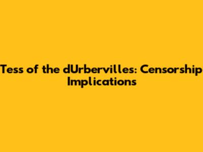 Tess of the d'Urbervilles: Censorship Implications