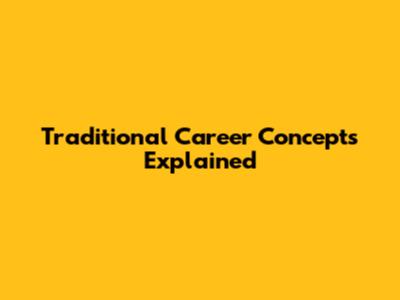 Traditional Career Concepts Explained
