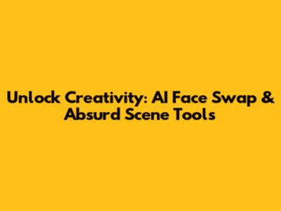 Unlock Creativity: AI Face Swap & Absurd Scene Tools