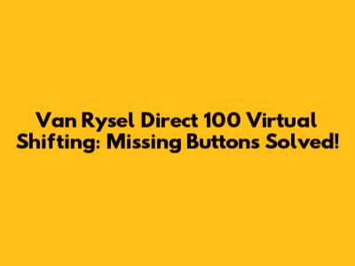 Van Rysel Direct 100 Virtual Shifting: Missing Buttons Solved!