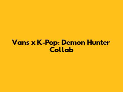 Vans x K-Pop: Demon Hunter Collab