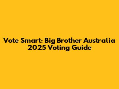 Vote Smart: Big Brother Australia 2025 Voting Guide