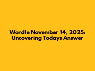 Wordle November 14, 2025: Uncovering Today's Answer