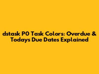 dstask P0 Task Colors: Overdue & Today's Due Dates Explained